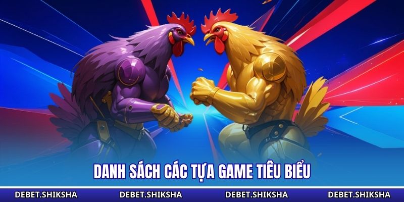 Danh sách các tựa game tiêu biểu