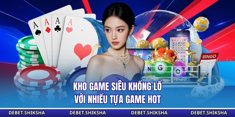 DEBET – Hệ Thống Cá Cược Trực Tuyến Đẳng Cấp Và Uy Tín Số 1 Kho game siêu khổng lồ với nhiều tựa game hot