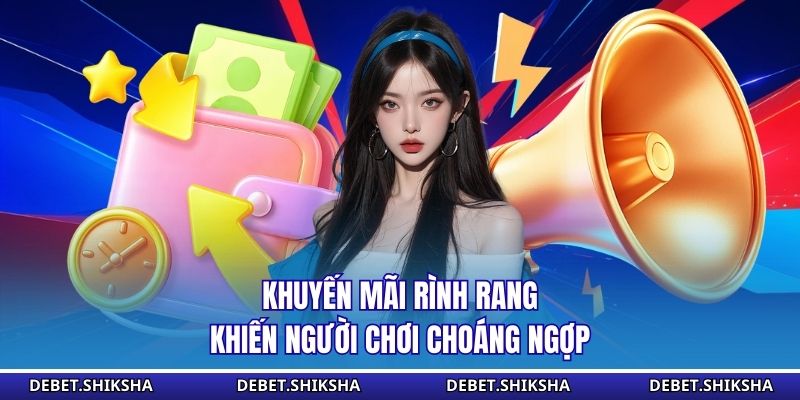 DEBET – Hệ Thống Cá Cược Trực Tuyến Đẳng Cấp Và Uy Tín Số 1 Khuyến mãi rình rang khiến người chơi choáng ngợp